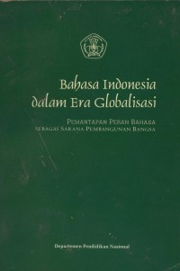 Image of Pend.Bahasa Indonesia. Bahasa Indonesia dalam Era Globalisasi
