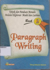 Image of Pend. Bahasa Inggris. Teknik dan panduan menulis melalui ekplorasi model dan latihan Paragraph Writing