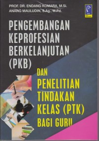 Image of PGSD. Pengembangan Keprofesian Berkelanjutan(PKB) dan Penelitian Tindakan Kelas(PTK) bagi guru